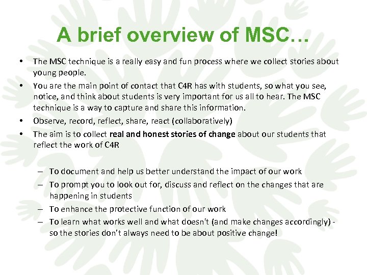 A brief overview of MSC… • • The MSC technique is a really easy