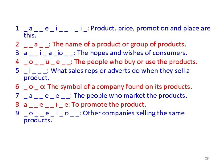 Read the definitions and write in the missing consonants to make the word. 1