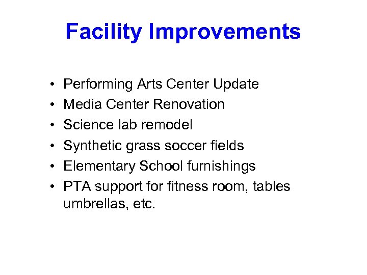 Facility Improvements • • • Performing Arts Center Update Media Center Renovation Science lab