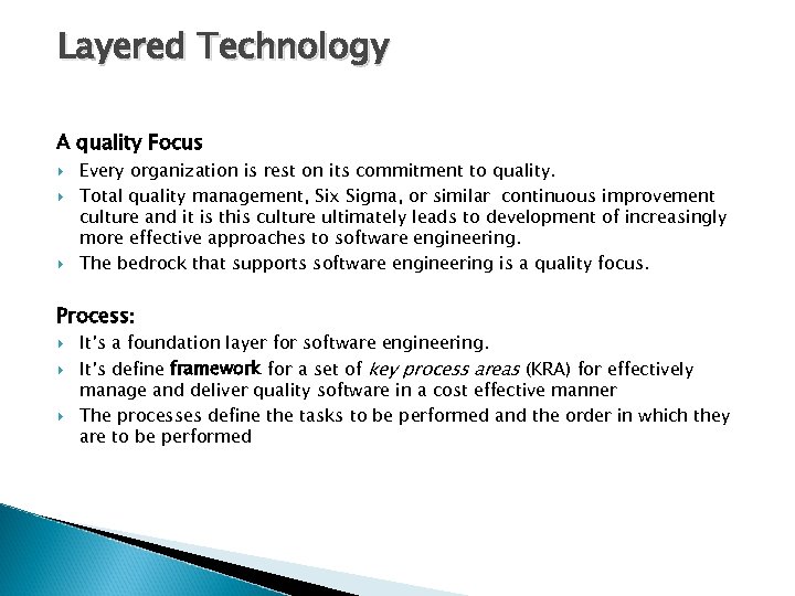 Layered Technology A quality Focus Every organization is rest on its commitment to quality.