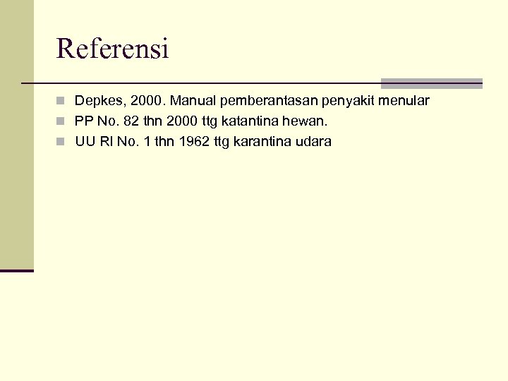 Referensi n Depkes, 2000. Manual pemberantasan penyakit menular n PP No. 82 thn 2000