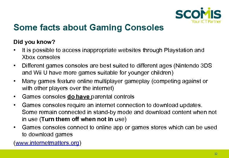 Some facts about Gaming Consoles Did you know? • It is possible to access