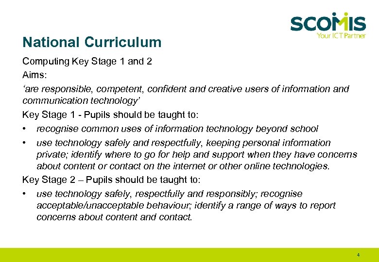 National Curriculum Computing Key Stage 1 and 2 Aims: ‘are responsible, competent, confident and
