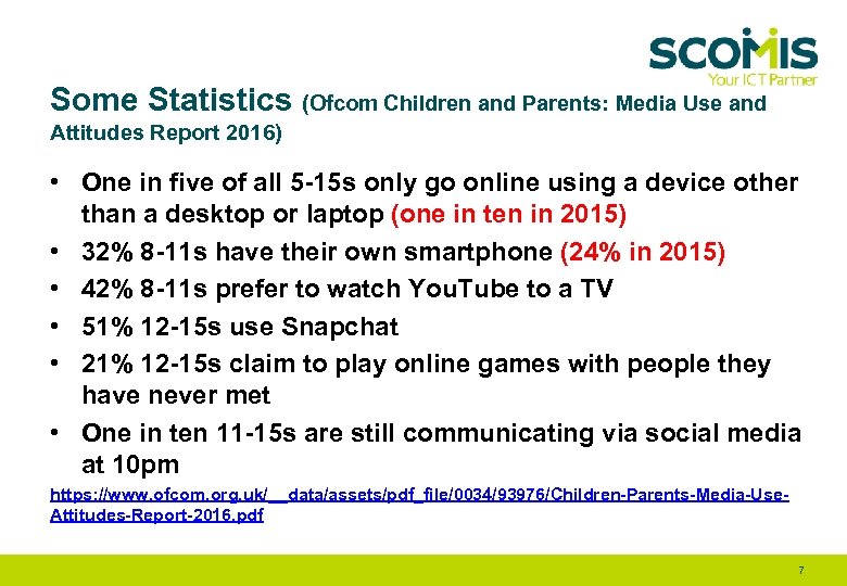 Some Statistics (Ofcom Children and Parents: Media Use and Attitudes Report 2016) • One