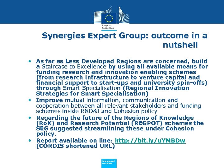 Synergies Expert Group: outcome in a nutshell • As far as Less Developed Regions