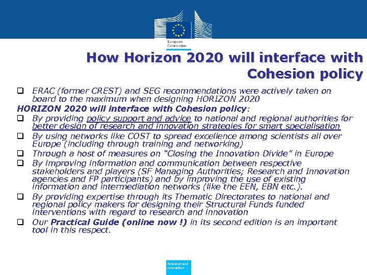 How Horizon 2020 will interface with Cohesion policy q ERAC (former CREST) and SEG