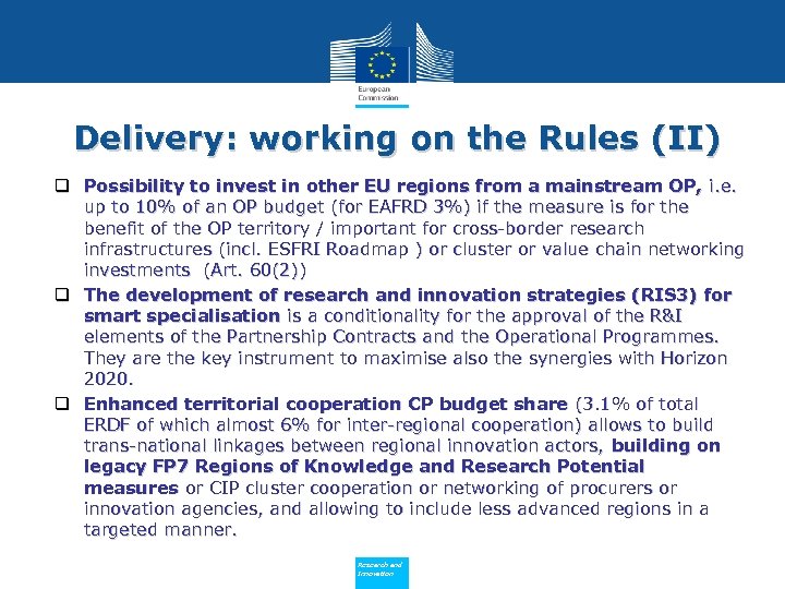 Delivery: working on the Rules (II) q Possibility to invest in other EU regions