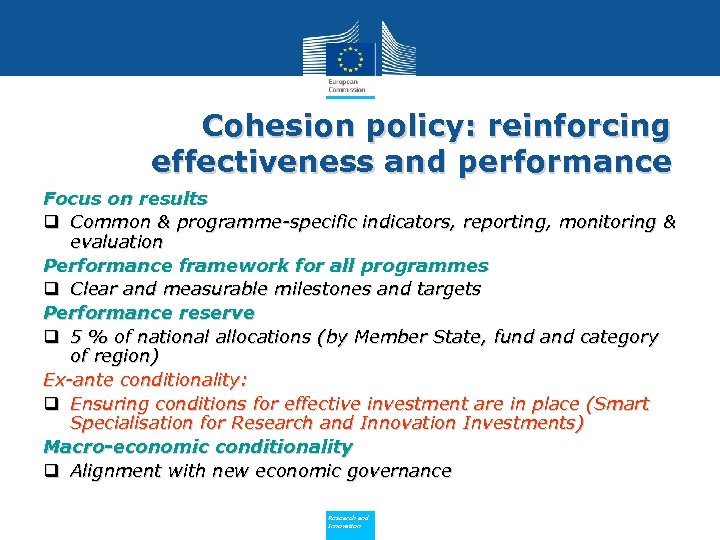 Cohesion policy: reinforcing effectiveness and performance Focus on results q Common & programme-specific indicators,