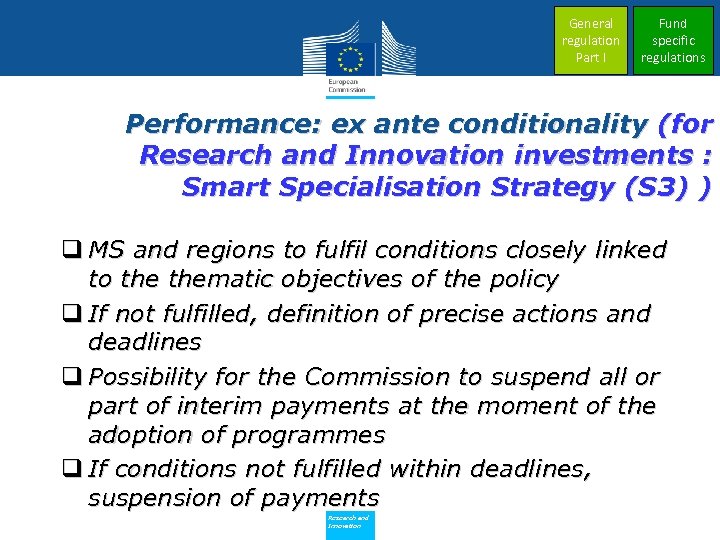 General regulation Part I Fund specific regulations Performance: ex ante conditionality (for Research and