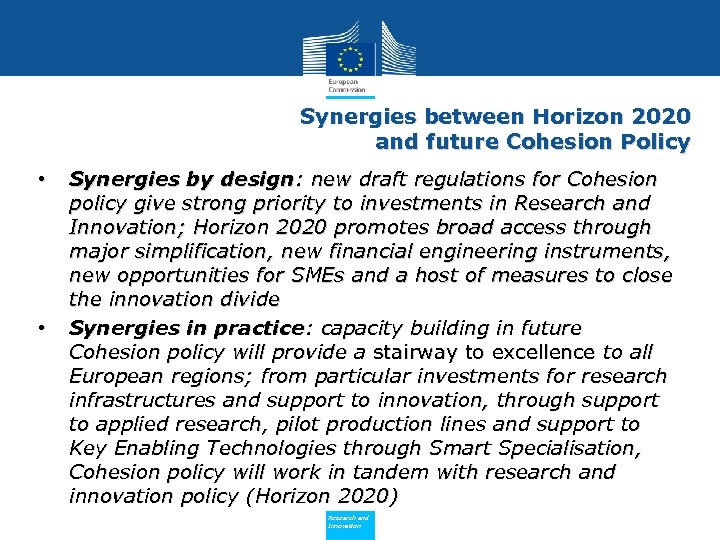 Synergies between Horizon 2020 and future Cohesion Policy • • Synergies by design: new