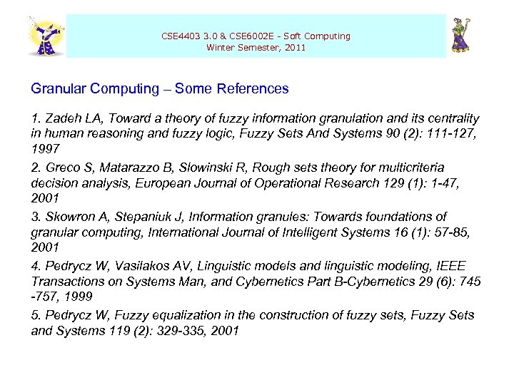  CSE 4403 3. 0 & CSE 6002 E - Soft Computing Winter Semester,