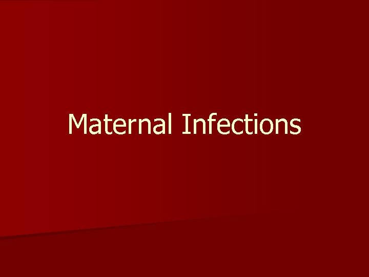 Maternal Infections 