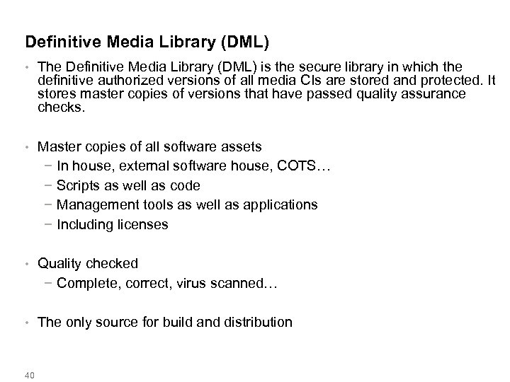 Definitive Media Library (DML) • The Definitive Media Library (DML) is the secure library