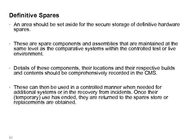 Definitive Spares • An area should be set aside for the secure storage of