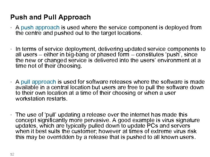 Push and Pull Approach • A push approach is used where the service component