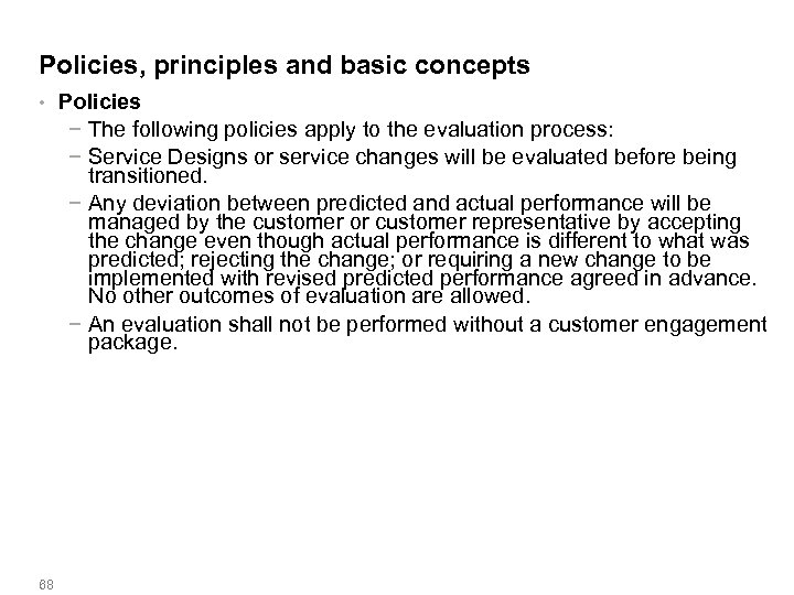 Policies, principles and basic concepts • 68 Policies − The following policies apply to
