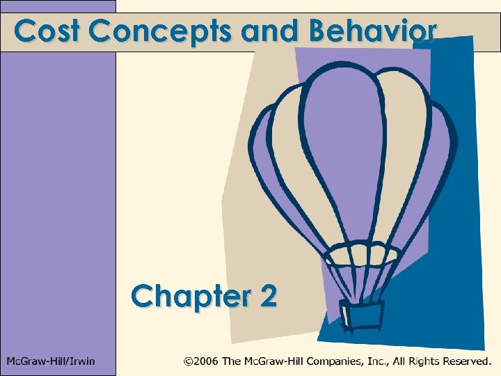 Cost Concepts and Behavior Chapter 2 