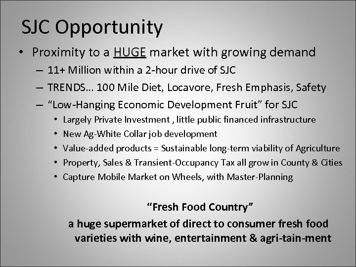 SJC Opportunity • Proximity to a HUGE market with growing demand – 11+ Million