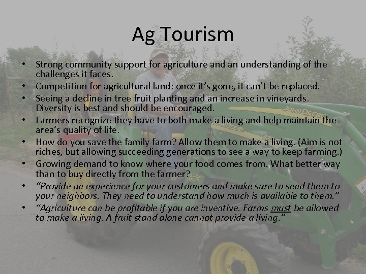 Ag Tourism • Strong community support for agriculture and an understanding of the challenges