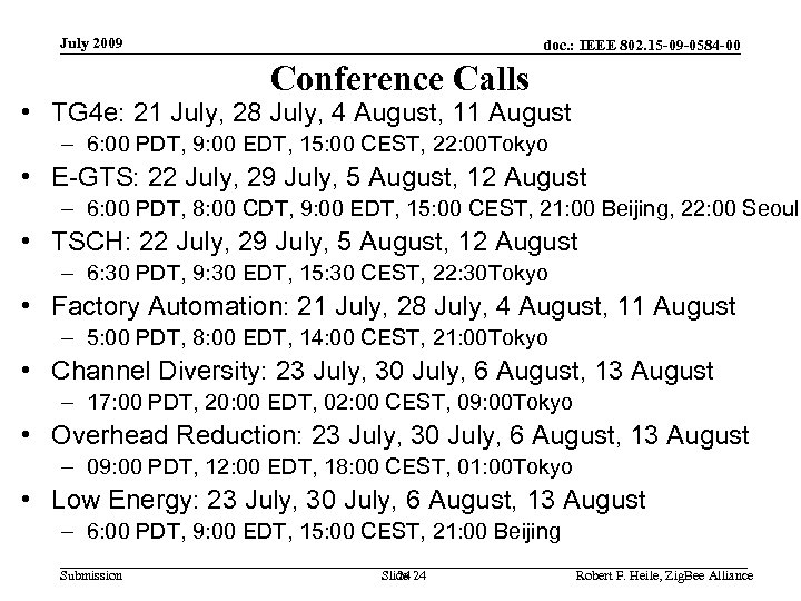 July 2009 doc. : IEEE 802. 15 -09 -0584 -00 Conference Calls • TG