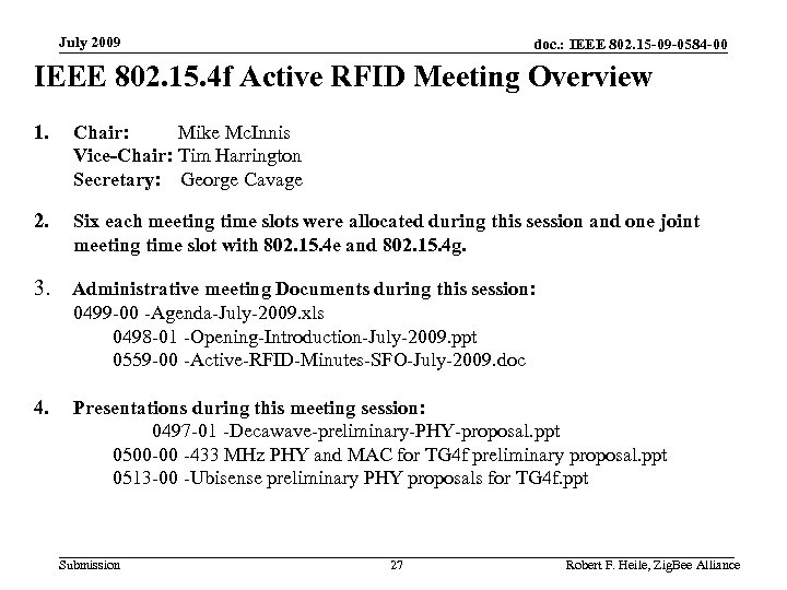 July 2009 doc. : IEEE 802. 15 -09 -0584 -00 IEEE 802. 15. 4