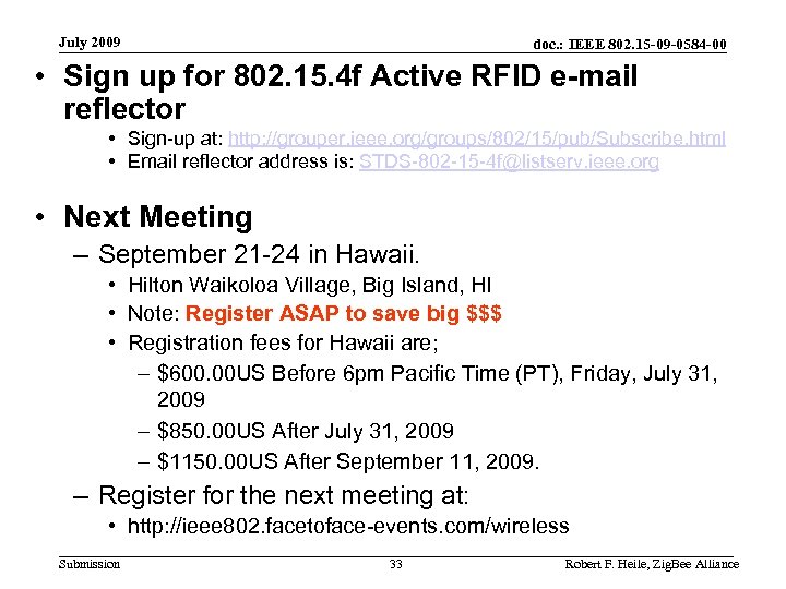 July 2009 doc. : IEEE 802. 15 -09 -0584 -00 • Sign up for