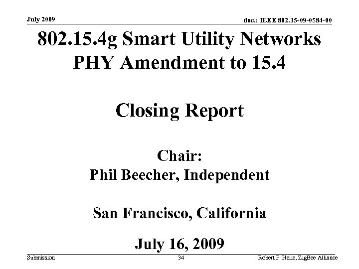 July 2009 doc. : IEEE 802. 15 -09 -0584 -00 802. 15. 4 g