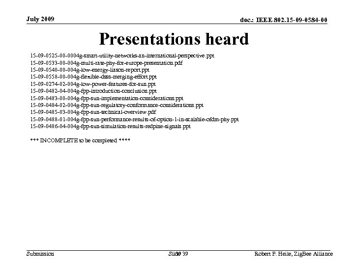 July 2009 doc. : IEEE 802. 15 -09 -0584 -00 Presentations heard 15 -09