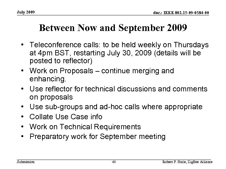 July 2009 doc. : IEEE 802. 15 -09 -0584 -00 Between Now and September