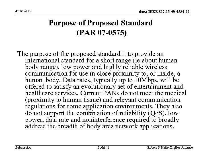 July 2009 doc. : IEEE 802. 15 -09 -0584 -00 Purpose of Proposed Standard