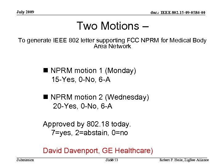 July 2009 doc. : IEEE 802. 15 -09 -0584 -00 Two Motions – To