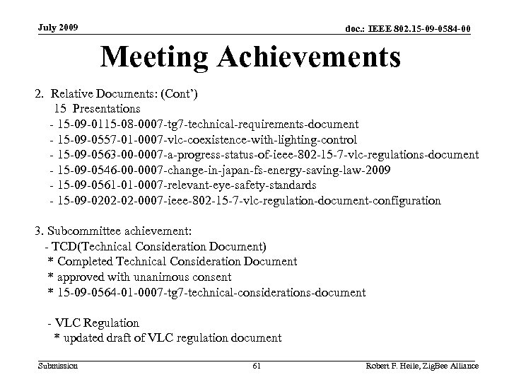 July 2009 doc. : IEEE 802. 15 -09 -0584 -00 Meeting Achievements 2. Relative