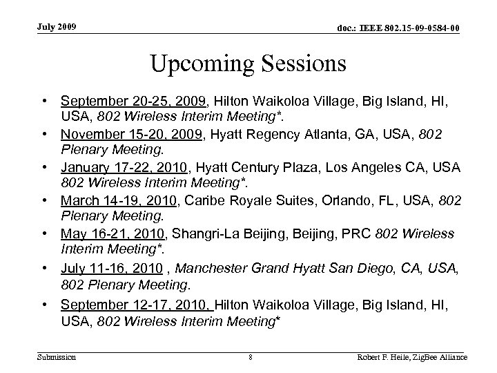 July 2009 doc. : IEEE 802. 15 -09 -0584 -00 Upcoming Sessions • September