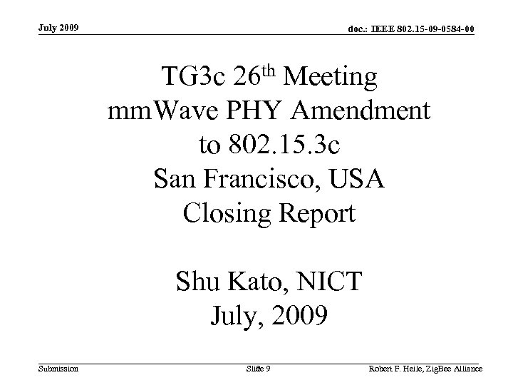 July 2009 doc. : IEEE 802. 15 -09 -0584 -00 TG 3 c 26