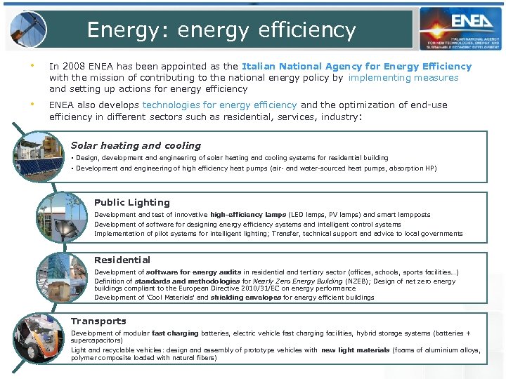 Energy: energy efficiency • In 2008 ENEA has been appointed as the Italian National