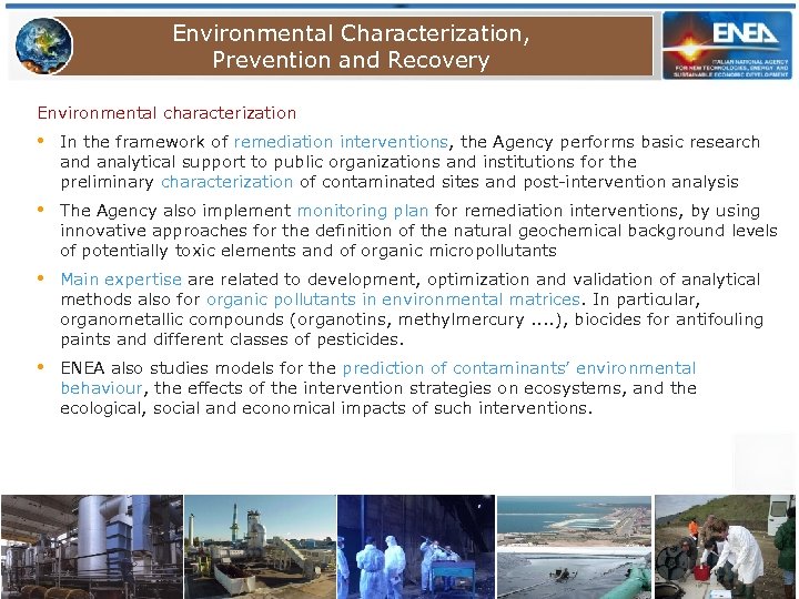 Environmental Characterization, Prevention and Recovery Environmental characterization • In the framework of remediation interventions,