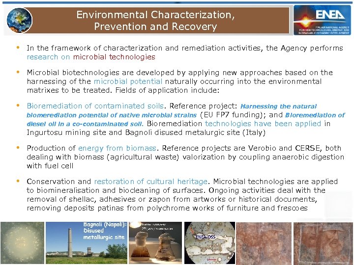 Environmental Characterization, Prevention and Recovery • In the framework of characterization and remediation activities,