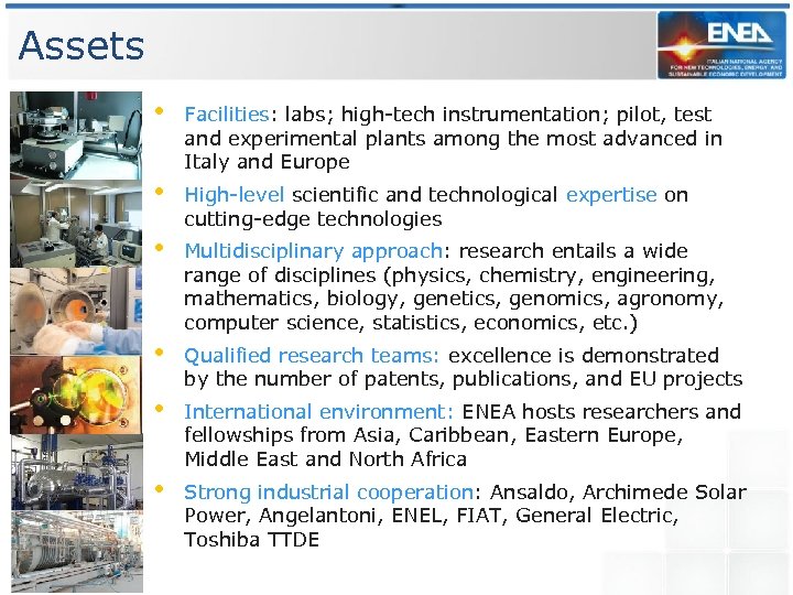 Assets • Facilities: labs; high-tech instrumentation; pilot, test and experimental plants among the most