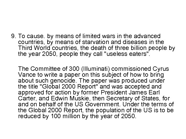 9. To cause. by means of limited wars in the advanced countries, by means