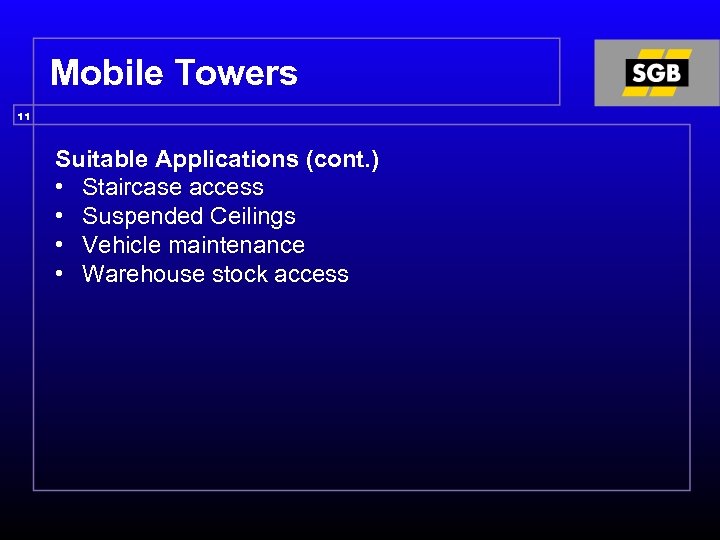 Mobile Towers 11 Suitable Applications (cont. ) • Staircase access • Suspended Ceilings •