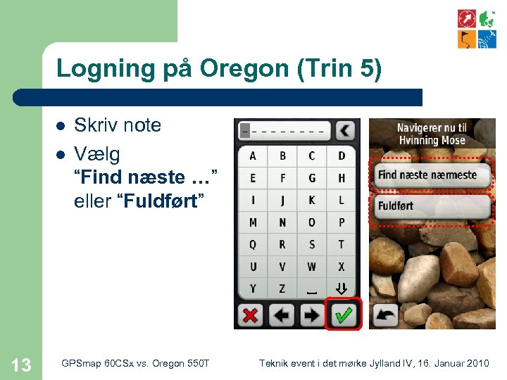 Logning på Oregon (Trin 5) l l 13 Skriv note Vælg “Find næste …”
