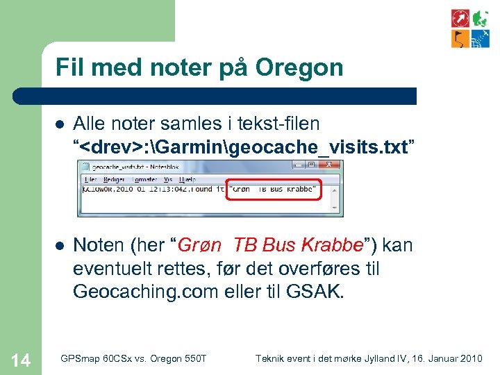 Fil med noter på Oregon l l 14 Alle noter samles i tekst-filen “<drev>: