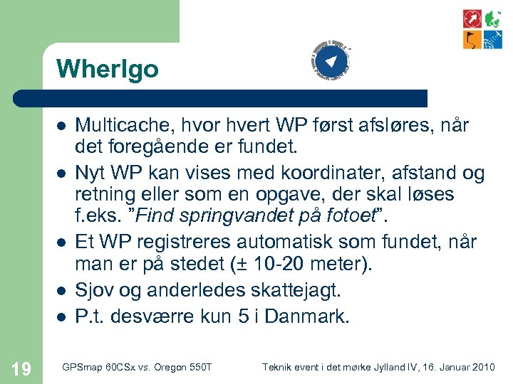 Wher. Igo l l l 19 Multicache, hvor hvert WP først afsløres, når det