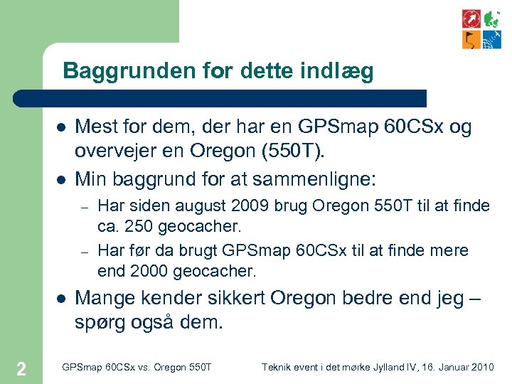 Baggrunden for dette indlæg l l Mest for dem, der har en GPSmap 60