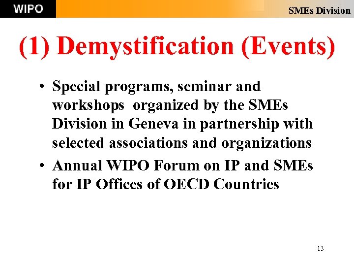 SMEs Division (1) Demystification (Events) • Special programs, seminar and workshops organized by the