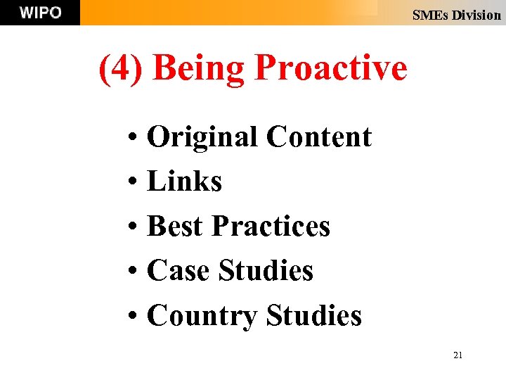 SMEs Division (4) Being Proactive • Original Content • Links • Best Practices •