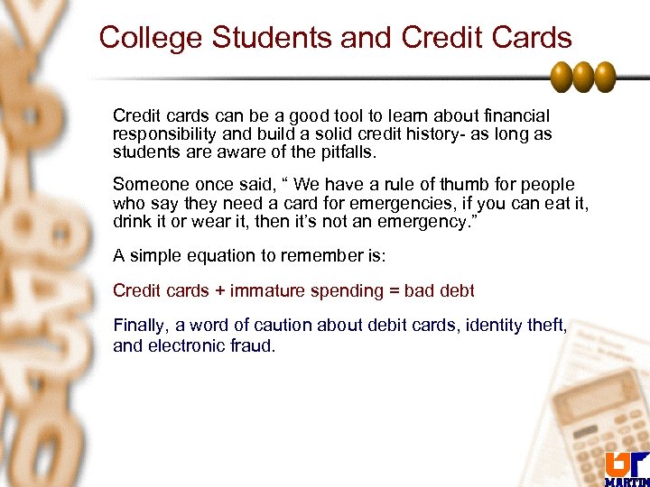 College Students and Credit Cards • Credit cards can be a good tool to