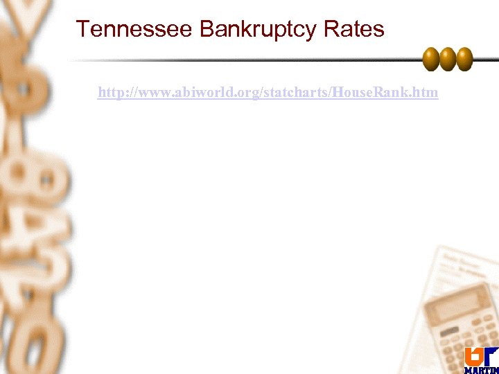 Tennessee Bankruptcy Rates • http: //www. abiworld. org/statcharts/House. Rank. htm 