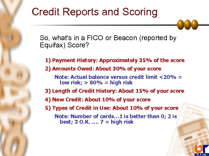 Credit Reports and Scoring • So, what's in a FICO or Beacon (reported by
