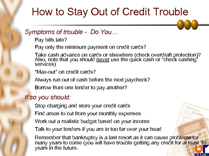How to Stay Out of Credit Trouble Symptoms of trouble - Do You… Pay